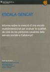 Escala GENCAT. Informe sobre la creació d'una escala multidimensional per avaluar la qualitat de vida de les persones usuàries dels serveis socials a Catalunya