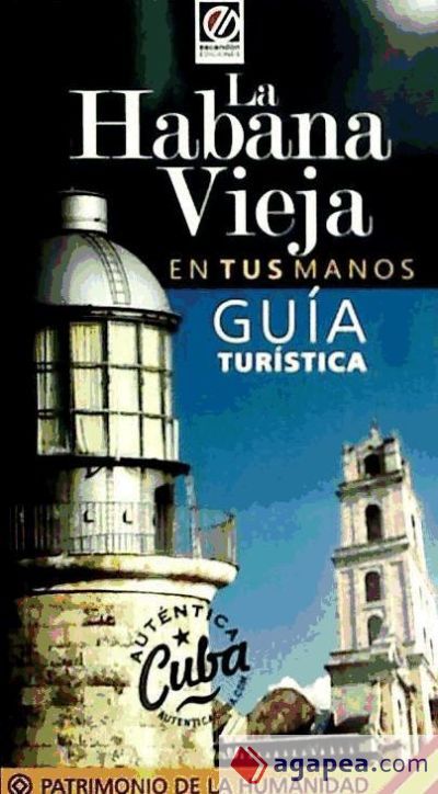 La Habana vieja en tus manos: guía turística