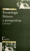 Escatología, Balance Y Perspectivas.