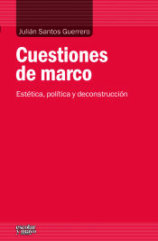 Portada de Cuestiones de marco: estética, política y deconstrucción