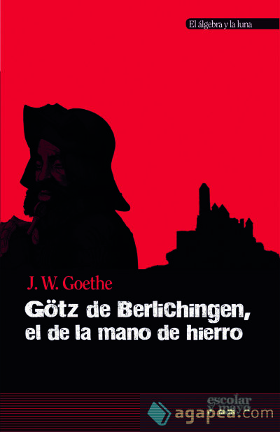 Götz de Berlichingen, el de la mano de hierro