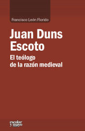 Portada de Juan Duns Escoto : el teólogo de la razón medieval