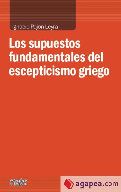 Los supuestos fundamentales del escepticismo griego