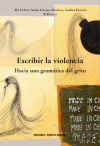 Escribir la violencia. Hacia una gramática del grito