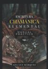 Escritura chamánica elemental-Manual práctico