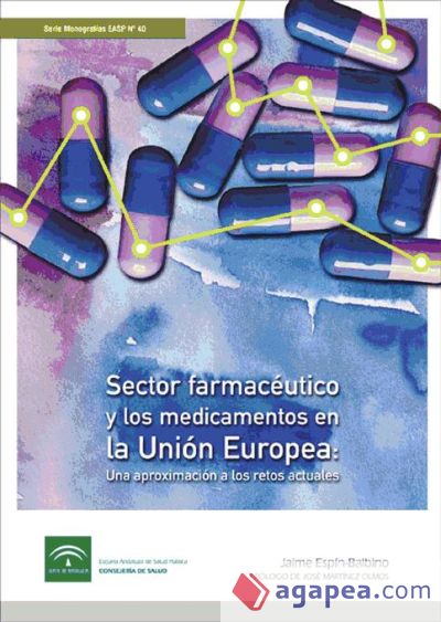 EL SECTOR FARMACÉUTICO Y LOS MEDICAMENTOS EN LA UNIÓN EUROPEA: UNA APROXIMACIÓN A LOS RETOS ACTUALES