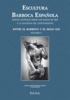 Portada de Escultura Barroca Española. Entre el Barroco y el siglo XXI (Ebook)