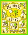 Ese Robot Soy Yo