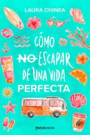 Portada de C&oacute;mo no escapar de una vida perfecta