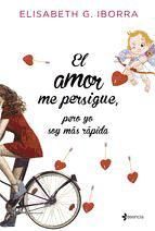 Portada de El amor me persigue, pero yo soy m&aacute;s r&aacute;pida (Ebook)
