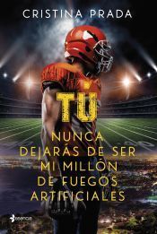 Portada de T&uacute; nunca dejar&aacute;s de ser mi mill&oacute;n de fuegos artificiales