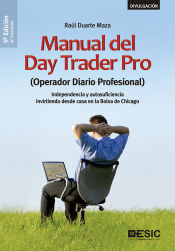 Portada de Manual del Day Trader Pro: Independencia y autosuficiencia invirtiendo desde casa en la Bolsa de Chicago. (Operador Diario Profesional)