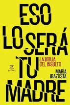 Portada de Eso lo será tu madre (Ebook)