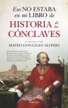 Eso no estaba en mi libro de historia de los c&oacute;nclaves