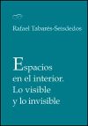 Espacios en el interior : lo visible y lo invisible