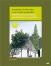 Espacios verdes para una ciudad sostenible. Planificación, proyecto, mantenimiento y gestión