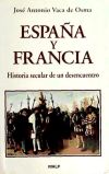 España y Francia. Historia secular de un desencuentro