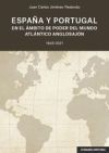 España y Portugal en el ámbito del poder del mundo atlántico anglosajón: 1945-2021