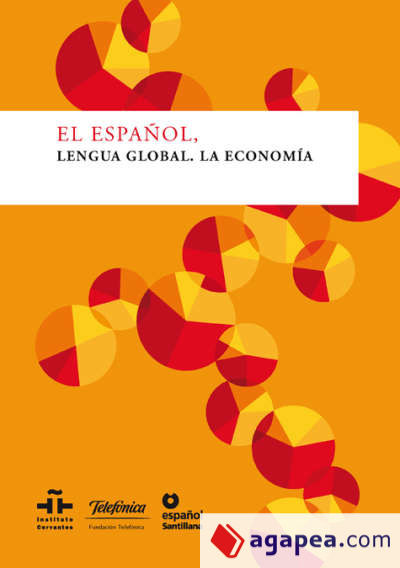 EL ESPAÑOL LENGUA GLOBAL LA ECONOMIA INSTITUTO CERVANTES ESPAÑOL SANTILLANA