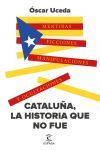 Catalu&ntilde;a, La Historia Que No Fue