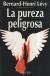 Portada de La pureza peligrosa, de Bernard-Henri L&eacute;vy