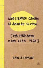 Portada de Uno siempre cambia al amor de su vida (Ebook)