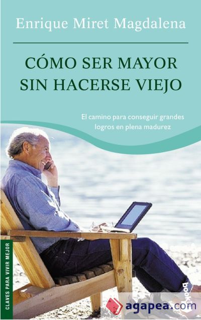 C&oacute;mo ser mayor sin hacerse viejo