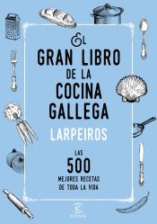 Portada de El gran libro de la cocina gallega: Las 500 mejores recetas de toda la vida