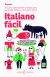 Portada de Italiano fácil: El curso más sencillo y eficaz para aprender italiano a tu propio ritmo, de S.A. Espasa Calpe