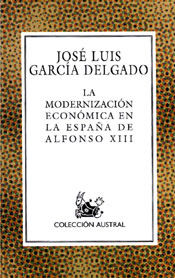 Portada de La modernización económica en la España de Alfonso XIII