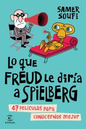 Portada de Lo que Freud le diría a Spielberg