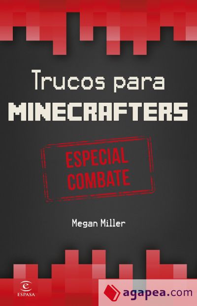 Minecraft. Trucos para minecrafters : especial combate