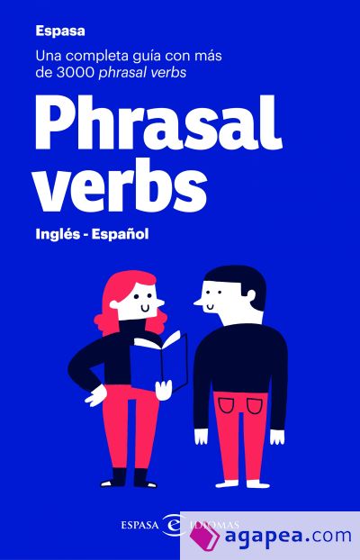 Phrasal verbs. Inglés - Español: Una completa guía con más de 3000 phrasal verbs