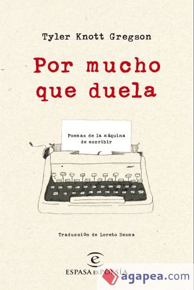 Por mucho que duela: Poemas de la máquina de escribir Por mucho que duela: Poemas de la máquina de escribir