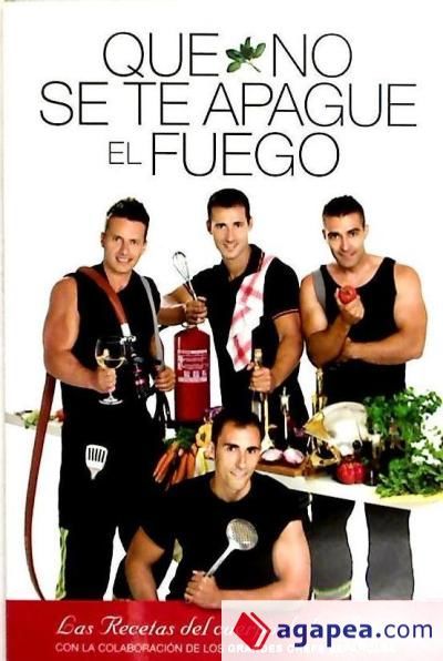 Que no se te apague el fuego Que no se te apague el fuego