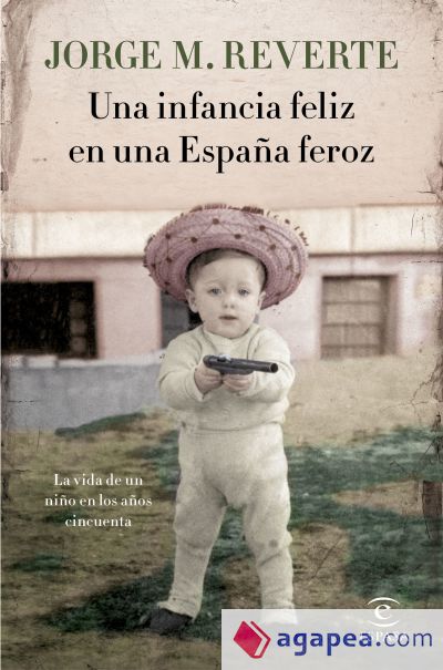 Una infancia feliz en una España feroz