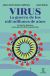 Portada de Virus. La guerra de los mil millones de años: Por qué los humanos somos presa fácil de las pandemias, de Juan José Gómez Cadenas