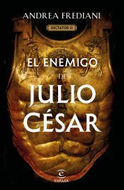 Portada de El enemigo de Julio César (Serie Dictator 2)