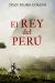 Portada de El rey del Perú, de Juan Pedro Cosano Alarcón