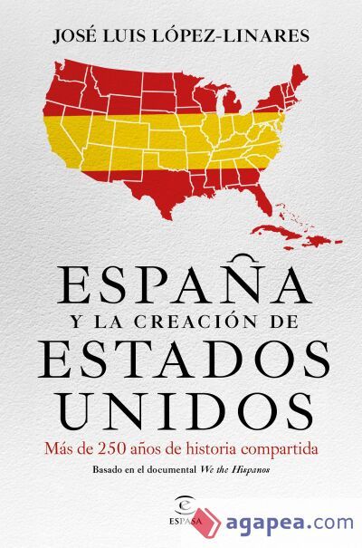 Espa&ntilde;a y la creaci&oacute;n de Estados Unidos