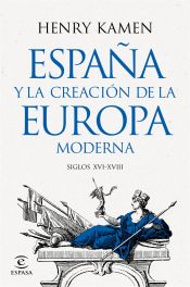 Portada de España y la creación de la Europa moderna