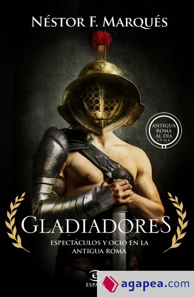 Gladiadores: Espectáculos y ocio en la Antigua Roma