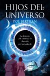 Hijos Del Universo: La Historia Del Cosmos Y De La Obsesi&oacute;n Por Entenderlo