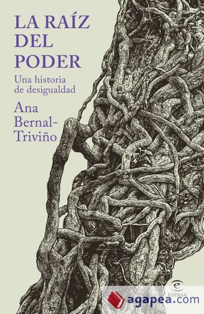 La ra&iacute;z del poder: Una historia de la desigualdad