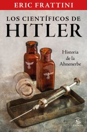 Portada de Los científicos de Hitler. Historia de la Anhenerbe