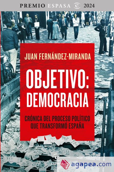 Objetivo: Democracia. Crónica del proceso político que transformó España. Premio Espasa 2024