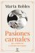 Portada de Pasiones carnales: Los amores de los reyes que cambiaron la Historia de España, de Marta Robles