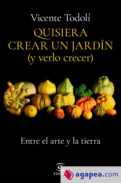 Quisiera crear un jardín (y verlo crecer)