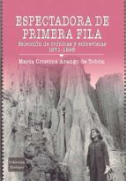 Portada de Espectadora de primera fila: selección de crónicas y entrevistas 1971-1995 (Ebook)