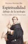 Espiritualidad debajo de la teolog&iacute;a: En la Suma Teol&oacute;gica de santo Tom&aacute;s de Aquino